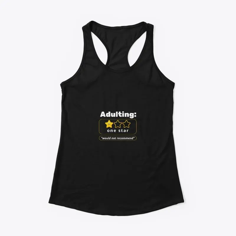 Adulting: Would Not Recommend T-Shirt