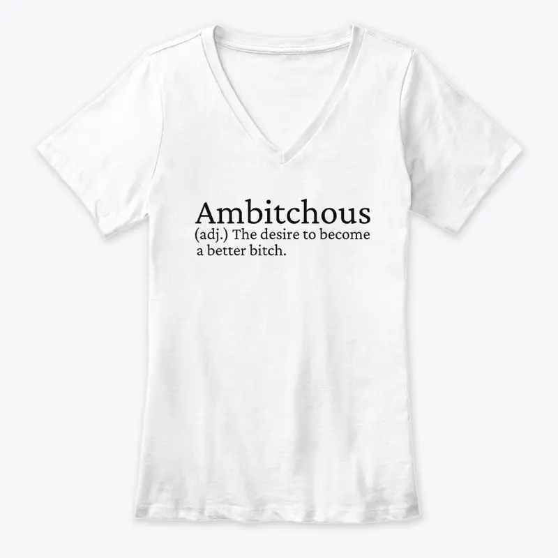 Ambitchous T-Shirt (Black text)