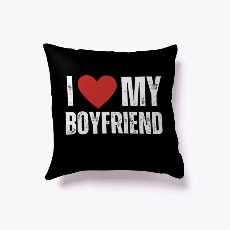 I Love My Boyfriend Throw Pillow