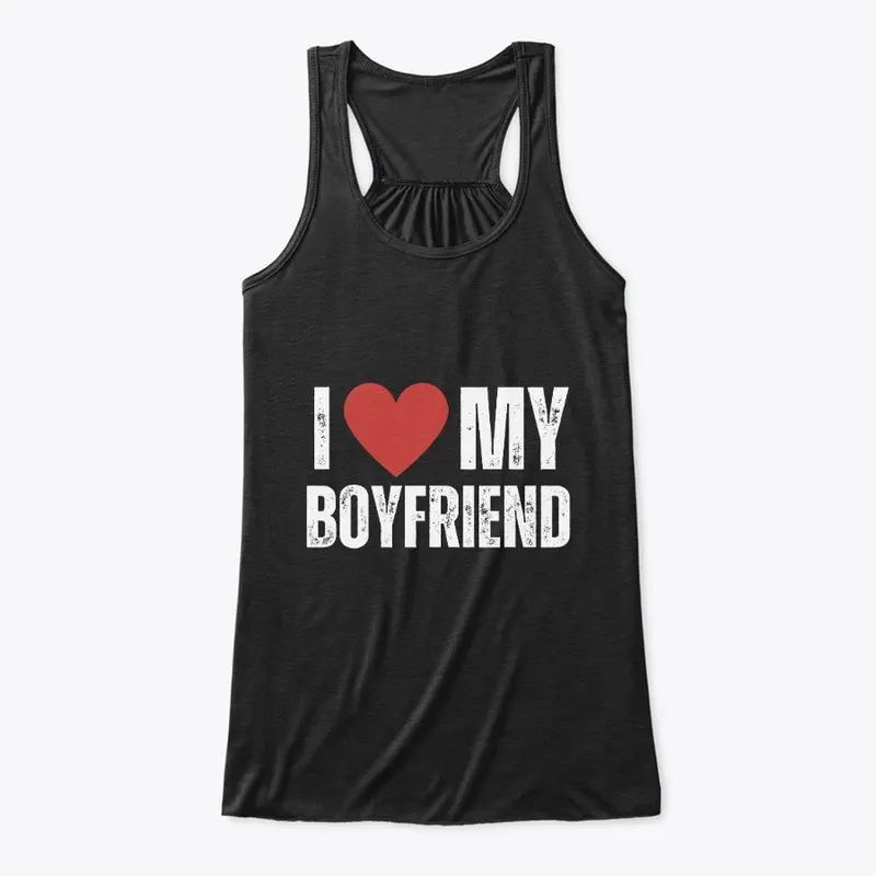 I Love My Boyfriend T-Shirt