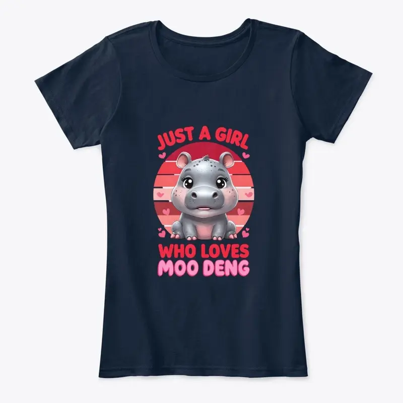 Just A Girl Who Loves Moo Deng