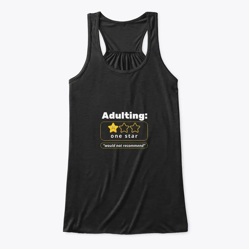 Adulting: Would Not Recommend T-Shirt