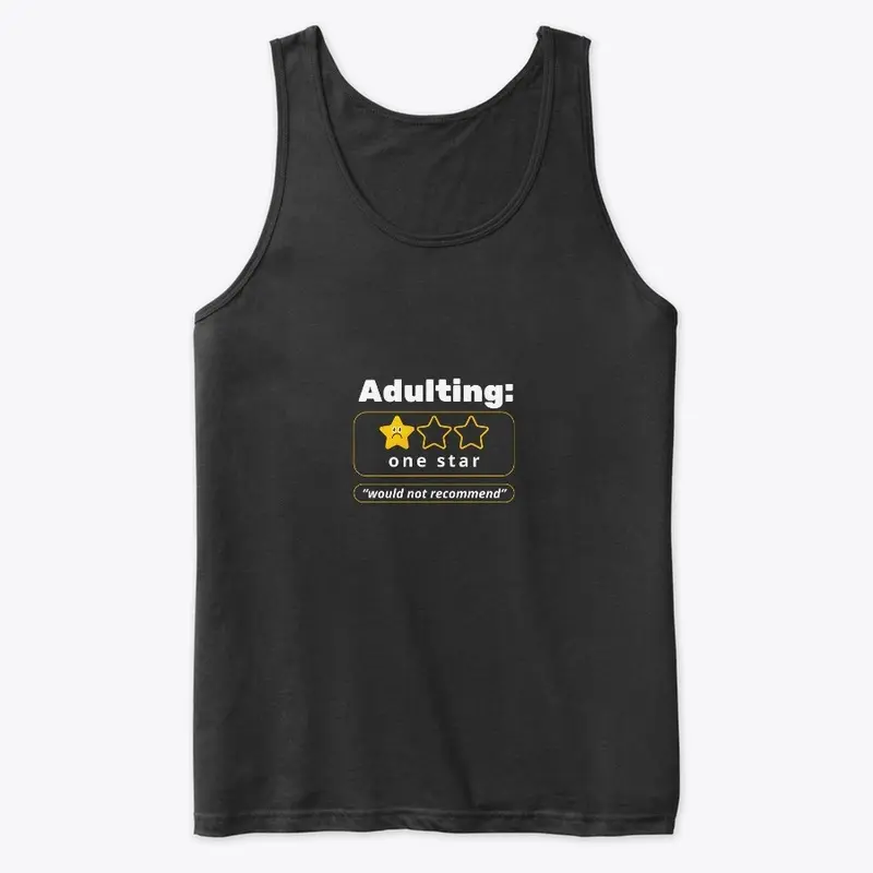 Adulting: Would Not Recommend T-Shirt