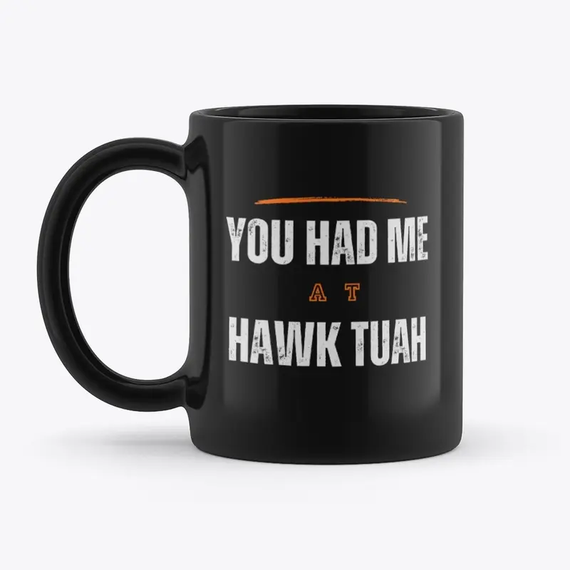 You Had Me At Hawk Tuah Mug